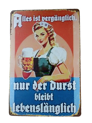 Dekoschild  ''Allles ist vergänglich nur der Durst bleibt lebenslänglich''30x20 cm