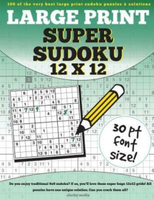 Large Print Super Sudoku 12X12: 100 12X12 Super Sudoku Puzzles And Solutions