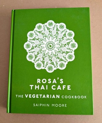 Rosa's Thai Café : The Vegetarian Cookbook by Saiphin, Moore, New HC