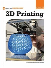 3D Printing (21st Century Skills Innovation Library: Makers as Innovators) by