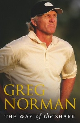 The Way of the Shark,Greg Norman- 9780091913700