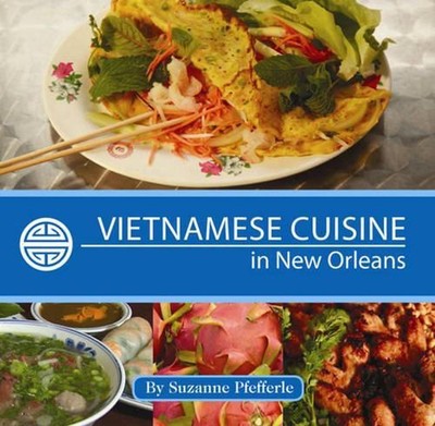 Vietnamese Cuisine in New Orleans by Suzanne Pfefferle (English) Hardcover Book