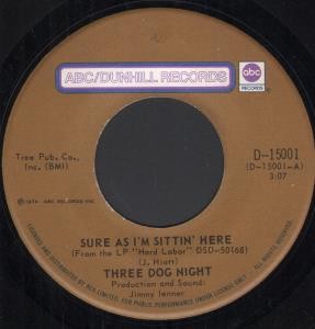 Three Dog Night Sure As I'm Sittin' Here 7'' Vinyl Canada Dunhill 1974 s/w
