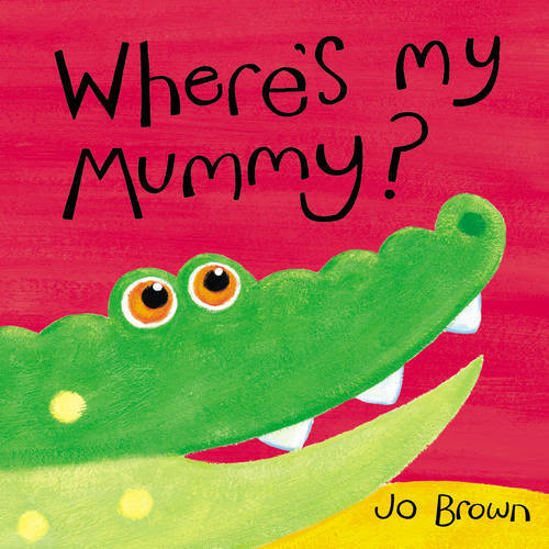 Where's My Mummy? (Mini Hardbacks), Brown, Jo, Excellent Book