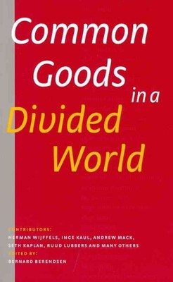 Common Goods in a Divided World, Paperback by Berendsen, Bernard (EDT), Brand...
