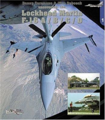 Uncovering the Lockheed Martin F-16 A/B/C/D by Nico Deboeck and Danny...