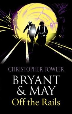 Bryant And May Off The Rails Hardcover Christopher Blumen