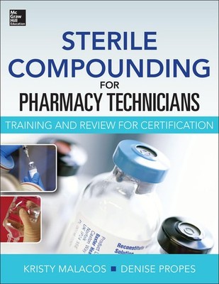 STERILE COMPOUNDING FOR PHARM TECHS--A TEXT AND REVIEW FOR CERTIF... Kristy Mala