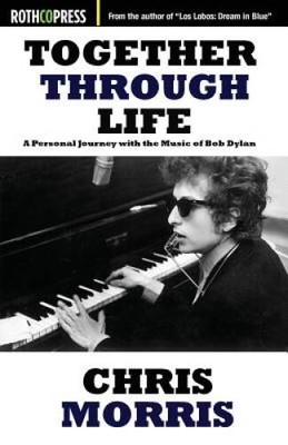 Together Through Life: A Personal Journey with the Music of Bob Dylan - GOOD