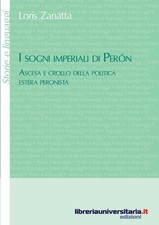 Loris Zanatta I sogni imperiali di Peron. Ascesa e cro (Taschenbuch) (US IMPORT)