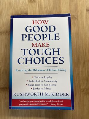 How Good People Make Tough Choices by Kidder, Rushworth M. , Paperback