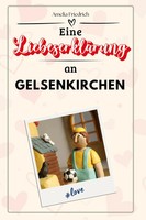 Eine LiebeserkläRung An Gelsenkirchen Amelia Friedrich Taschenbuch 66 S. Deutsch