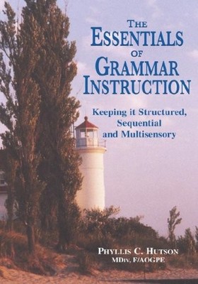 The Essentials of Grammar Instruction: Keeping It Structured, Sequential and...