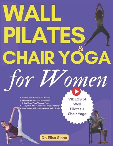 Elisa Sinno Wall Pilates and Chair Yoga for Women (Tascabile)