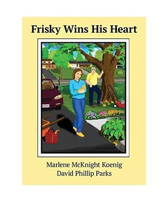 Frisky Wins His Heart, David Phillip Parks, Marlene McKnight Koenig