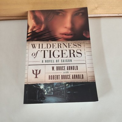 Wilderness of Tigers: a novel of Saigon