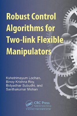 Robuste Steuerungsalgorithmen für flexible Zweiglieder-Manipulatoren [gebunden]