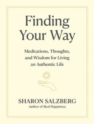 Finding Your Way: Meditations, Thoughts, and Wisdom for Living an Authent - GOOD