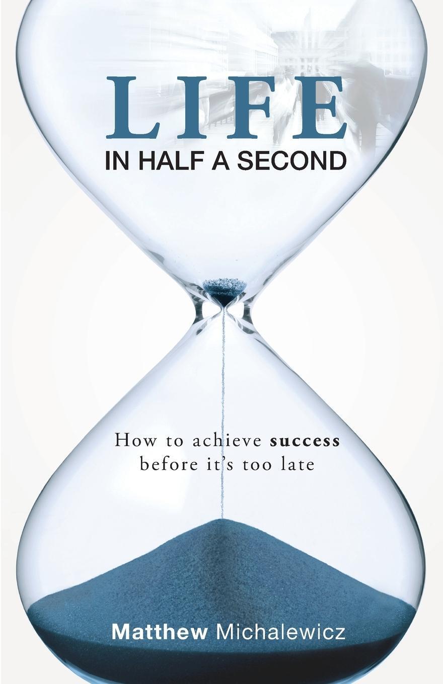 Thumbnail - Life In Half A Second How To Achieve Success Before It's Too Late