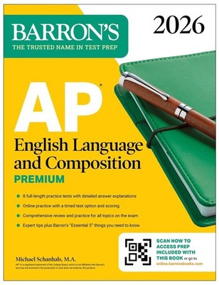 AP English Language and Composition Premium, 2026: Prep Book with 8 Practice Tes