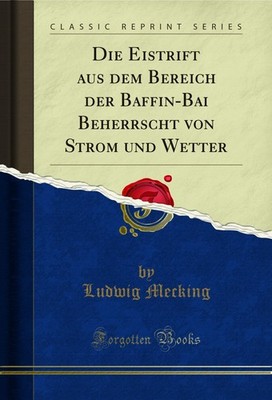 Die Eistrift aus dem Bereich der Baffin-Bai Beherrscht von Strom und Wetter