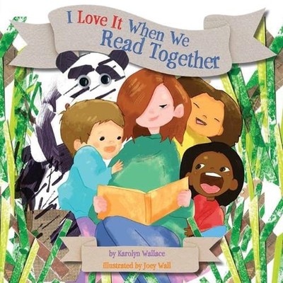 I Love It When We Read Together by Karolyn Wallace Paperback Book