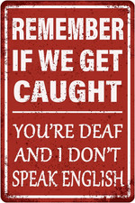 Funny Garage Decor Humor Man Cave Bar Signs, Remember If We Get Caught You'Re De