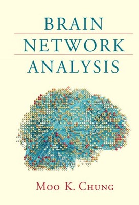 Brain Network Analysis Chung Hardback Cambridge University Press 9781107184862