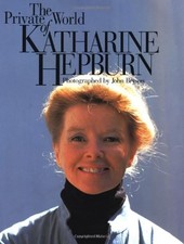 THE PRIVATE WORLD OF KATHARINE HEPBURN By John Bryson & John Bryson *BRAND NEW*