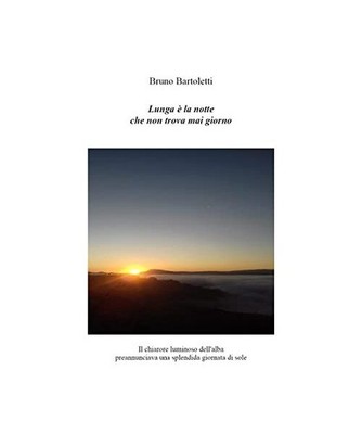Lunga La Notte Che Non Trova Mai Giorno, Bartoletti, Bruno