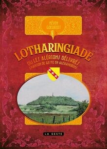Lotharingiade ou les alérions délivrés: Chanson de geste... | Buch | Zustand gut