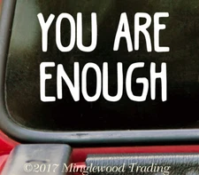 You Are Enough Vinyl Sticker | Motivation | Die Cut Decal