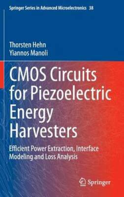 CMOS Circuits for Piezoelectric Energy Harvesters: Efficient Power Extraction,