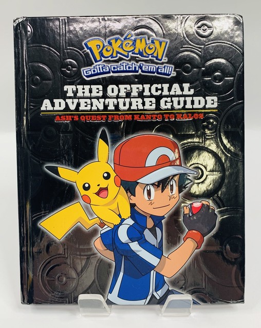 Pokémon The Official Adventure Guide — Ash’s Quest From Kantos To Kalos