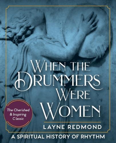 Layne Redmond When Drummers Were Women (Tascabile)