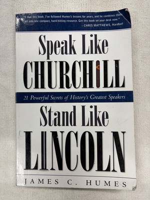 Speak Like Churchill, Stand Like Lincoln by James C. Humes Paperback Speeches