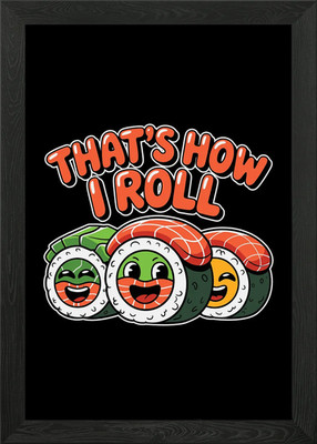That's How I Roll Sushi Cartoon Gerahmtes Wandbild Poster Leinwanddruck Bild