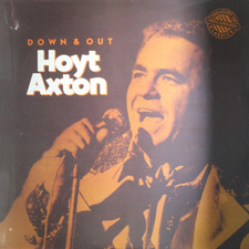 HOYT AXTON Down & Out - NEW SEALED 1984 LP Record Country RARE! Allegiance 5023