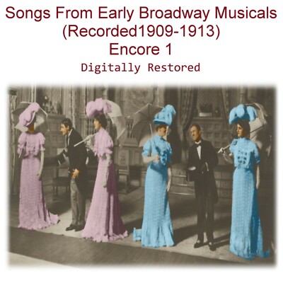 Songs From Early Broadway Musicals (Recorded 1909 - 1913) Encore 1 (Listen) CD