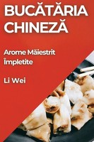 Buc¿T¿Ria Chinez¿ Arome M¿Iestrit ÎMpletite Li Wei Taschenbuch RumäNisch 2023