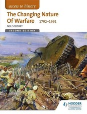 Access to History: The Changing Nature Of Warfare 1792-1945 for