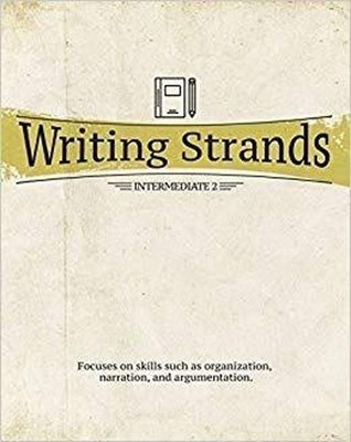 Writing Strands: Intermediate 2: Intermediate 2: Focuses on Skills Such as Organ