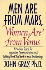 Men Are from Mars, Women Are from Venus: A Practical Guide for Improving Comm...