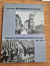 Die Paulskirche als Symbol. Freimaurer und ihr Wirken um Einheit Und Freiheit