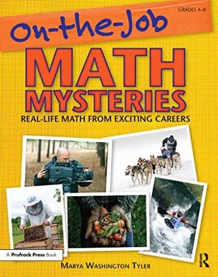 On the Job Math Mysteries: Real-life Math from Exciting Careers, Grades 4-8, Mar