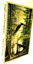 Eagles and Evergreens: A Rural Maine Childhood by Charles, Robert B  Signed sc
