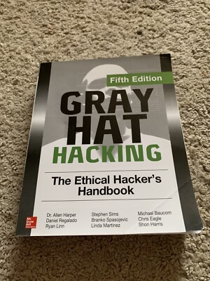 Gray Hat Hacking: The Ethical Hacker's Handbook, Fifth Edition
