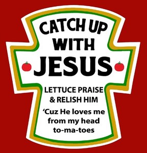 catch up with jesus shirt