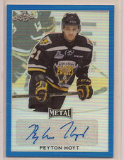 PEYTON HOYT 2016-17 ITG LEAF METAL HOCKEY AUTO BLUE PRISMATIC /35