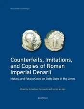 Counterfeits, Imitations, and Copies of Roman Imperial Denarii: Making and Fakin